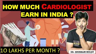 HOW MUCH CARDIOLOGIST EARN IN INDIA  10 LAKHS PER MONTH  Dr SHUBHAM MULEY [upl. by Christye]