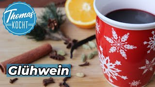 Glühwein selber machen  mein Lieblingsrezept  Thomas kocht [upl. by Cirri]