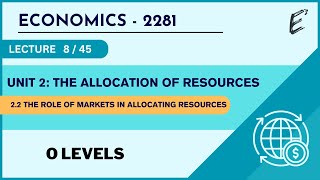 Class 08  The role of markets in allocating resources O Level Economics  2281 [upl. by Karlise692]