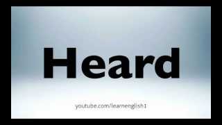 How to pronounce heard [upl. by Akinam]