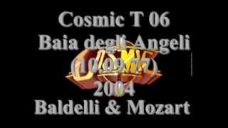 Cosmic T 06 Baia degli Angeli Baldelli amp Mozart flv [upl. by Lerner]