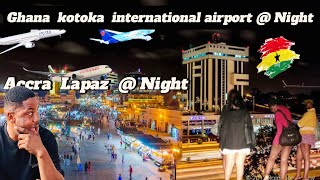 Accra Ghana Airport  Night Lapaz  NightAccra Mall  NightAccra Circle  NightAccra Total Tour [upl. by Chemar452]