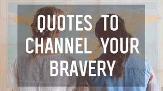 7 Quotes to Channel Your Brave [upl. by Sibeal]