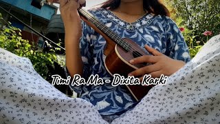 Timi Ra Ma  Dixita Karki Ukulele cover [upl. by Okubo]