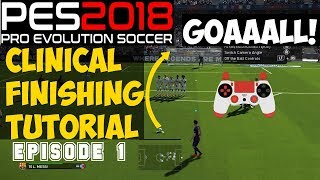 PES 2018 CLINICAL FINISHING TUTORIAL  Episode 1  GlitchCheat Goal Included [upl. by Sivie]