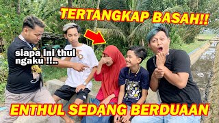 ENTHUL TERTANGKAP BASAH  Tim kaget lihat Enthul berduaan dengan seseorang [upl. by Isidor]