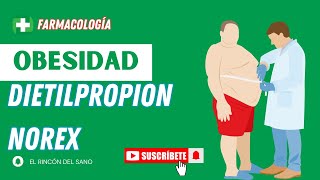 Dietilpropion NOREX  Farmacología Tratamiento Obesidad [upl. by Swigart194]