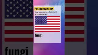 📚 Fungi Pronunciation 🇺🇸 🇬🇧 🇦🇺 🇮🇳 accents [upl. by Suitangi385]