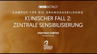 Klinischer Fall Zentrale Sensibilisierung Dr Santiago Garfias Neurochirurg Experte für NESA® [upl. by Arenat]