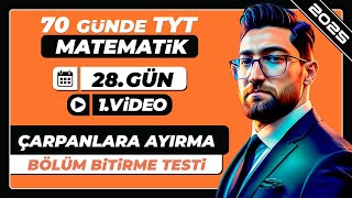 Çarpanlara Ayırma  Bölüm Bitirme Testi  28Gün  1Video  70 Günde TYT Matematik Kampı  2025 [upl. by Proctor]