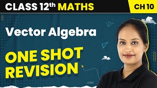 Vector Algebra  One Shot Revision  Class 12 Maths Chapter 10  CBSEIITJEE [upl. by Anairdna666]