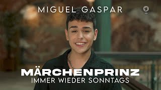 Miguel Gaspar  Märchenprinz Immer wieder Sonntags 2024 [upl. by Monah]