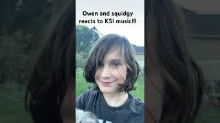 Owen and Squiggy react to KSI music shocking🤯🤯🤯 [upl. by Heisser]