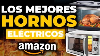 ✅ Los 5 MEJORES HORNOS ELÉCTRICOS 🔥 AMAZON 2024 [upl. by Piggy930]