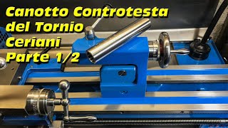 Canotto per Controtesta del tornio Ceriani Parte 12 163 [upl. by Aryam]