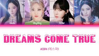 Aespa 에스파  Dreams Come True  color coded lyrics [upl. by Ayokahs]