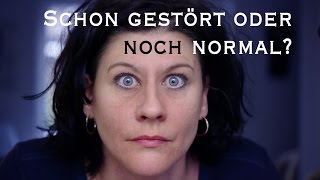 Schon gestört oder noch normal [upl. by Weig897]