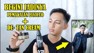 BEGINI JADINYA PERAWATAN KULIT PRIA GROOMING ELVICTO SERUM  DE TAN CREAM  SEPERTI APA SIH [upl. by Anura]