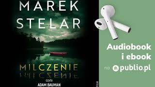 Milczenie Marek Stelar Audiobook PL Kryminał [upl. by Gussy]