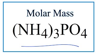 Molar Mass of NH43PO4 Ammonium phosphate [upl. by Nehemiah85]