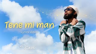 Kevv  Tene mi man feat SteveN Official Lyrics Video [upl. by Mariel]