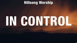 Hillsong Worship  In Control Lyrics Elevation Worship MercyMe Kari Jobe [upl. by Leoj]