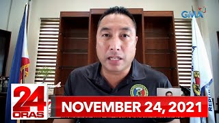 24 Oras Express November 24 2021 HD [upl. by Arutek273]