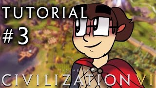 Civilization 6  A Tutorial for Complete Beginners  Part 3 [upl. by Corel526]