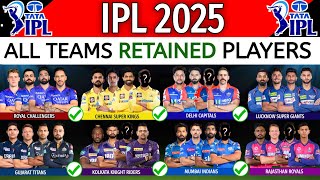 IPL 2025  All Teams Retained Players List  CSK MI SRH KKR RCB DC RR GT Retention IPL 2025 [upl. by Milburr]