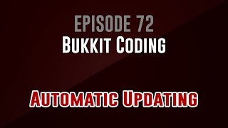 Bukkit Coding Episode 72 Automatic Updating [upl. by Niowtna]