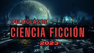 Top 10 Mejores Películas de CIENCIA FICCIÓN para ver en 2023 [upl. by Cornish]