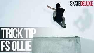 How to FS Ollie  Skateboard Trick Tip  skatedeluxe [upl. by Auhsohey]