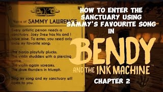 How to enter the sanctuary using Sammys favorite song in Bendy and the Ink Machine Chapter 2 [upl. by Ycram608]