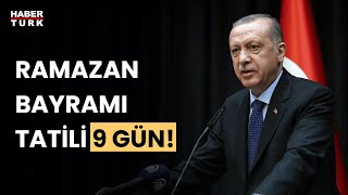 Cumhurbaşkanı Erdoğan duyurdu Ramazan Bayramı tatili 9 gün oldu [upl. by Leticia713]