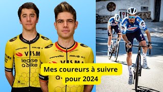 Les 10 coureurs à suivre pour la saison 2024 pour moi Cyclisme [upl. by Brigette]