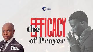 THE EFFICACY OF PRAYER PART 2  PASTOR DOKUN ADEBAYO [upl. by Ardeth]