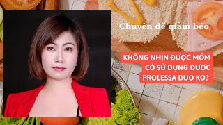 Không nhịn được mồm dùng prolessa Duo có giảm được cân không  Nguyễn Nga Lào Cai [upl. by Arrej]