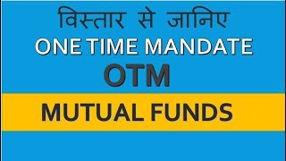 What is OTM One Time Mandate  How it work  Detailed in Hindi [upl. by Shaffert]