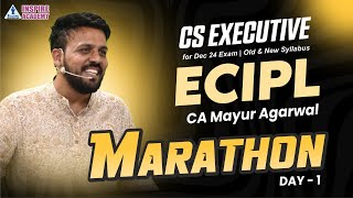 ECIPL MARATHON DAY 1  CS EXECUTIVE FOR DEC 24 EXAM OLD amp NEW SYLLABUS  BY CA MAYUR AGARWAL [upl. by Aschim323]