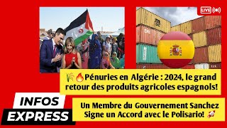 🌾🔥Pénuries en Algérie  2024 le grand retour des produits agricoles espagnols [upl. by Ellesij]