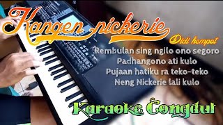 Kangen nickeri karaoke congdut [upl. by Ahsiled]