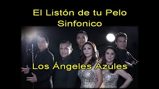 Karaoke El Listón de Tu Pelo al estilo de Los Ángeles Azules Sinfónico ft Denise Gutiérrez [upl. by Ahsiekram]