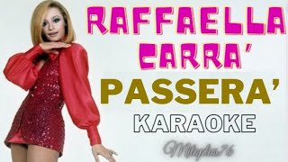 RAFFAELLA CARRA  PASSERA KARAOKE FAIR USE con cori [upl. by Akahs929]