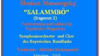 M Mussorgsky quotSalammboquot fragment 2 quotMilitant Song of Libyansquot [upl. by Kelila]