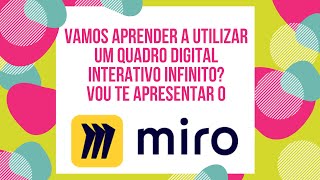 Como realizar interações com um quadro digital infinito Conheça o Miro [upl. by Soulier]