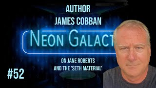 Author James Cobban — Neon Galactic — Episode 52 [upl. by Siuluj63]