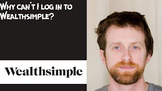 Why cant I log in to Wealthsimple [upl. by Northrup991]