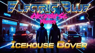 Icehouse  Electric Blue  Cover Feat Foemen [upl. by Kwon]