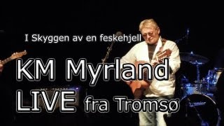 KM Myrland  I Skyggen av en feskehjell Live [upl. by Ulrica564]