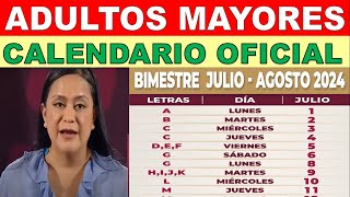 📅 Calendario Oficial Pago ADULTOS MAYORES JULIO 2024 💥 LETRA X LETRA 💲 6000 recibes en tu tarjeta [upl. by Bennie]